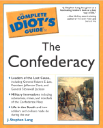 Complete Idiot's Guide to the Confederacy