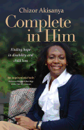 Complete in Him: Finding Hope in Disability and Child Loss