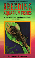 Complete Introduction to Breeding Aquarium Fishes - Axelrod, Herbert R