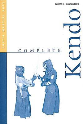 Complete Kendo - Donohue, John J, and Sweeney, Kathleen, and Donohue, Matthew