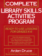 Complete Library Skills Activities Program: Ready-To-Use Lessons for Grades K-6