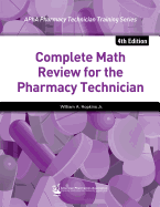 Complete Math Review for the Pharmacy Technician, 4th Edition
