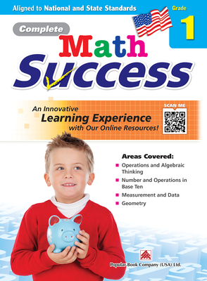Complete Math Success Grade 1 - Learning Workbook for First Grade Students - Math Activities Children Book - Aligned to National and State Standards - Ltd Popular Book Company (Usa) (Creator)