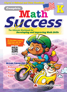 Complete Math Success Kindergarten - Learning Workbook for Kindergarten Grade Students - Math Activities Children Book - Aligned to National and State Standards