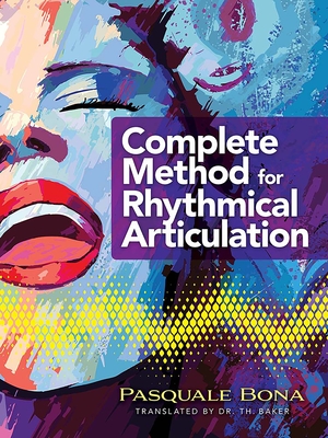 Complete Method for Rhythmical Articulation - Bona, Pasquale, and Baker, Dr. (Translated by)