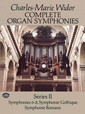 Complete Organ Symphonies Series II - Widor, Charles-Marie