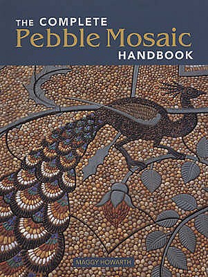Complete Pebble Mosaic Handbook - Howarth, Maggy
