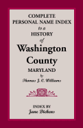 Complete Personal Name Index to a History of Washington County, Maryland