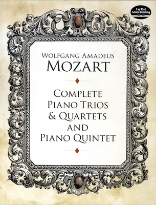 Complete Piano Trios And Quartets - Mozart, Wolfgang Amadeus