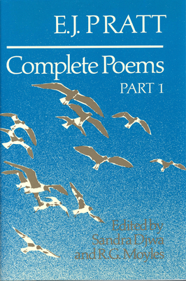 Complete poems : E.J Pratt. - Pratt, Edwin John, and Djwa, Sandra, and Moyles, R G.