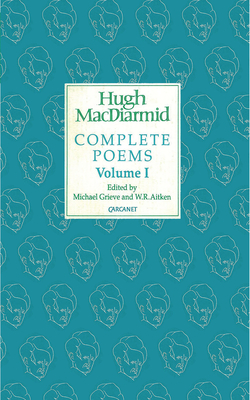 Complete Poems - MacDiarmid, Hugh, and Grieve, Michael (Volume editor)