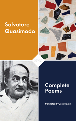 Complete Poems - Quasimodo, Salvatore, and Bevan, Jack (Translated by)