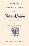 Complete Prose Works of John Milton, Volume 5, the History of Britain and the Mi: Part I 1648-1671 & Part II 1649-1659