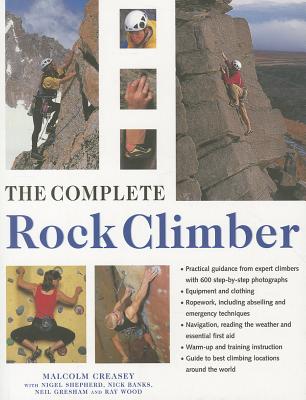 Complete Rock Climber - Creasey, Malcolm