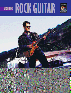 Complete Rock Guitar Method: Beginning Rock Guitar, Lead & Rhythm, Book & DVD