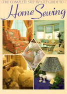 Complete Step-By-Step Guide to Home Sewing