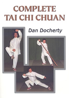 Complete Tai Chi Chuan - Docherty, Dan