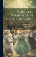 Complete Version of ye Three Blind Mice