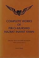 Complete Works of Pir-O-Murshid Hazrat Inayat Khan, Source Edition: Original Texts: Lectures on Sufism, 1924 I: January-June 8