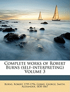 Complete Works of Robert Burns (Self-Interpreting) Volume 3