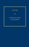 Complete Works of Voltaire 60d: Collection Des Lettres Sur Les Miracles. Ecrites a Geneve, Et a Neufchatel