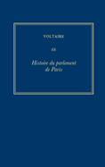 Complete Works of Voltaire 68: Histoire Du Parlement de Paris