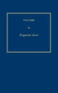 Complete Works of Voltaire 84: Fragments Divers