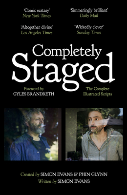 Completely Staged: The Complete Illustrated Scripts - Evans, Simon, and Glynn, Phin