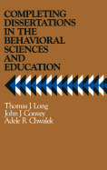Completing Dissertations in the Behavioral Sciences and Education: A Systematic Guide for Graduate Students