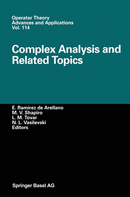 Complex Analysis and Related Topics - De Arellano, E Ramirez (Editor), and Vasilevski, N L (Editor), and Arellano, E Ramirez De (Editor)