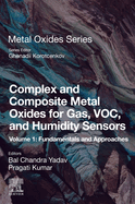 Complex and Composite Metal Oxides for Gas, Voc, and Humidity Sensors, Volume 1: Fundamentals and Approaches