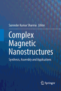 Complex Magnetic Nanostructures: Synthesis, Assembly and Applications
