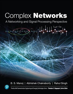 Complex Networks: A Networking and Signal Processing Perspective - Manoj, B. S., and Chakraborty, Abhishek, and Singh, Rahul