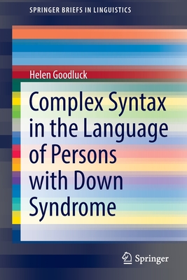 Complex Syntax in the Language of Persons with Down Syndrome - Goodluck, Helen