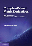 Complex-Valued Matrix Derivatives: With Applications in Signal Processing and Communications