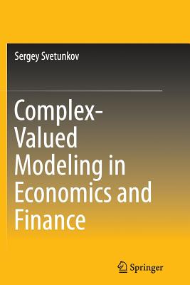 Complex-Valued Modeling in Economics and Finance - Svetunkov, Sergey