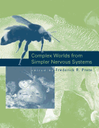 Complex Worlds from Simpler Nervous Systems