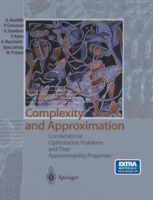 Complexity and Approximation: Combinatorial Optimization Problems and Their Approximability Properties - Ausiello, Giorgio, and Crescenzi, Pierluigi, and Gambosi, Giorgio