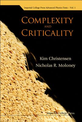 Complexity and Criticality - Christensen, Kim, and Moloney, Nicholas R