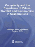 Complexity and the Experience of Values, Conflict and Compromise in Organizations