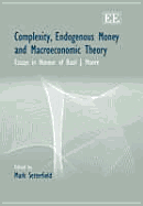 Complexity, Endogenous Money and Macroeconomic Theory: Essays in Honour of Basil J. Moore - Setterfield, Mark (Editor)