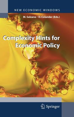 Complexity Hints for Economic Policy - Salzano, Massimo (Editor), and Colander, David (Editor)