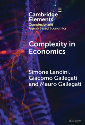 Complexity in Economics - Gallegati, Giacomo, and Gallegati, Mauro, and Landini, Simone