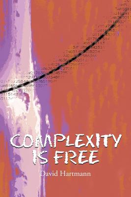 Complexity Is Free - Hartmann, David