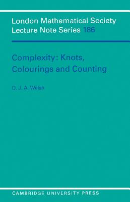 Complexity: Knots, Colourings and Countings - Welsh, Dominic