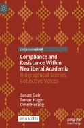 Compliance and Resistance Within Neoliberal Academia: Biographical Stories, Collective Voices