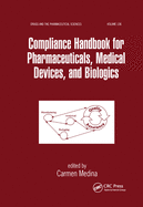 Compliance Handbook for Pharmaceuticals, Medical Devices, and Biologics