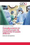 Complicaciones en reconstrucci?n de Ligamento Cruzado Anterior