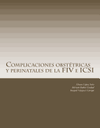 Complicaciones obst?tricas y perinatales de la FIV e ICSI