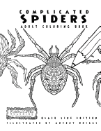 Complicated Spiders - Adult Coloring Book: Black Line Edition